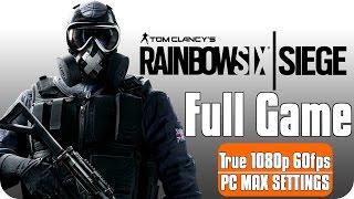 Tom Clancy's Rainbow Six Siege » FULL GAME Campaign Gameplay Walkthrough [PC] ●1080P 60FPS●