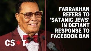 "I'm here to separate the 'good Jews' from the 'Satanic Jews'" - Louis Farrakhan