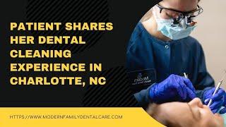 Patient Shares Her Dental Cleaning Experience in Charlotte, NC