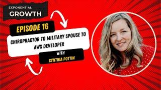 EG16: Chiropractor to Military Spouse to AWS Developer with Cynthia Pottin | How to Break into Tech