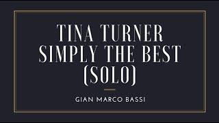 Tina Turner - Simply The Best (Solo Cover Gian Marco Bassi)