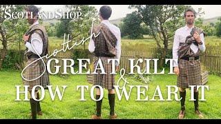 How To Wear The Great Scottish Kilt | ScotlandShop