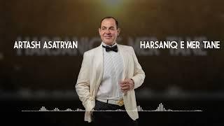 Artash Asatryan - Harsaniq E Mer Tane