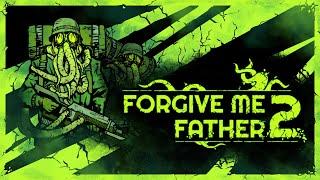 Forgive Me Father 2 - The Madness