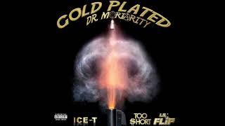 DR. Moriarity - Gold Plated (Feat. Ice-T, Lil’ Flip, Too $hort) [Prod. The Great Doc]