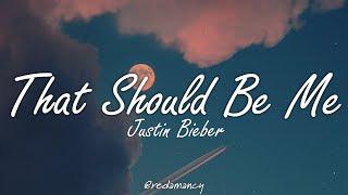 Justin Bieber - That Should Be Me (Lyrics)