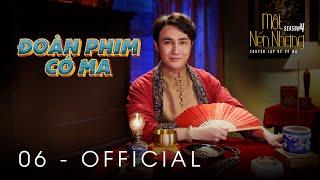 Tập 6 - ĐOÀN PHIM CÓ MA | Series Chuyện Ma MỘT NÉN NHANG SS4 | HUỲNH LẬP [OFFICIAL]