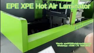 PE Laminating Machine | EPE XPE Hot Air Laminator | Poleyethylene Foam Process Bonding Machine