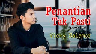 Vicky Salamor - PENANTIAN TAK PASTI (Official Lyrics Video)