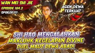 SHI HAO MENEMUKAN DUNIA HARTA KARUN TERTINGGI | PERFECT WORLD | EPS 184.2 SPOILER