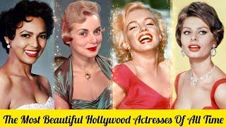 The Most Beautiful Hollywood Actresses Of All Time