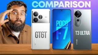 POCO F7 vs realme GT 6T vs vivo T3 Ultra*Full Comparison*  Don't Waste Your Money?