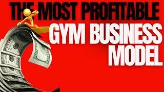 The MOST Profitable Gym Business Model