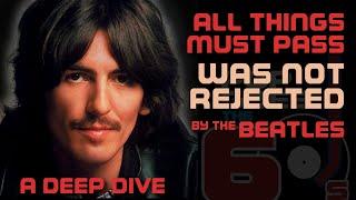 All Things Must Pass WAS NOT REJECTED by the BEATLES part 1| #038