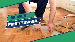 Parquet Flooring Dubai | Oak | Walnut | Chevron | Mosaic | Herringbone