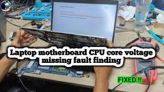 Laptop motherboard CPU core voltage missing fault finding | laptop no display issue fixed!!