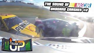 The Sound Of NASCAR Onboard Crashes #2