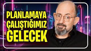 Planlamaya Çalıştığımız Gelecek... I Seçkiler Serisi 25