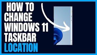 How to change windows taskbar location Windows 11 (Version 22H2 or higher)