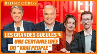  LES GRANDES GUEULES : UNE CERTAINE IDÉE DU "VRAI PEUPLE"