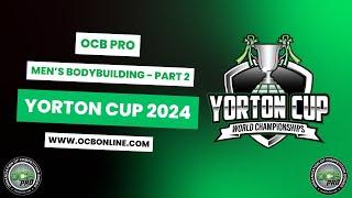 OCB Yorton Cup 2024 - Pro Bodybuilding Part 2