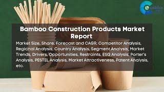 Bamboo Construction Products Market Report 2024