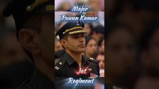 Major Pawan Kumar| Jat Regiment|  Indian Army Pride| #shorts