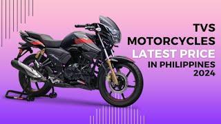 "TVS Motorcycle Price Update 2024: Latest Models and Deals in the Philippines"