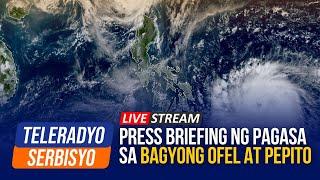 LIVE: PAGASA 11AM press briefing on STS Ofel and typhoon Pepito | 15 November 2024