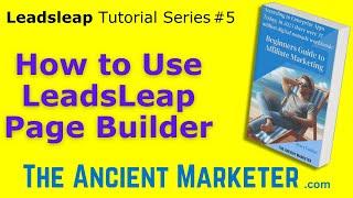 Leadsleap Tutorial 5 - How to Use Leadsleap Page Builder