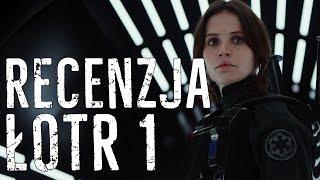 RECENZJA ŁOTRA 1 [ze spoilerami]