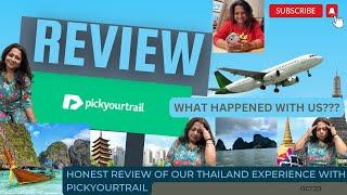 PICKYOURTRAIL REVIEW | EXPECTATION VS REALITY | THAILAND TRIP |WHAT HAPPENED WITH US? @Pickyourtrail