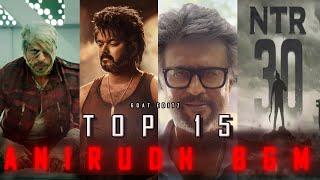 Anirudh Popular BGM || Top 15 BGM || 2014 TO 2023 || GoatEditz