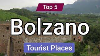 Top 5 Places to Visit in Bolzano | Italy - English