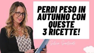 3 Ricette per DIMAGRIRE a Ottobre