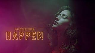 Esteban Mick - Happen (Video Oficial)