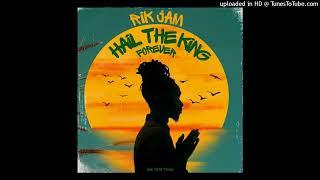 Rik Jam - Hail The King Forever [Irie Yute Tapes] (June 2024)