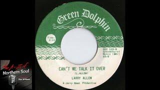 Northern Soul - Larry Allen - Can't We Talk It Over - 1966