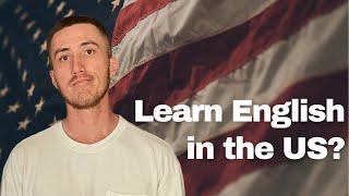 Should you Move to the US to Learn English?