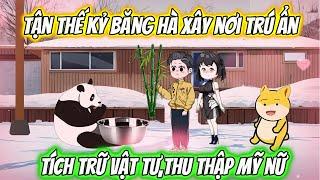 Tận Thế Kỷ Băng Hà Xây Nơi Trú Ẩn Tích Trữ Vật Tư ,Thu Thập Mỹ Nữ Full [Siêu Hay]