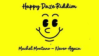 Machel Montano - Never Again (Official Audio) | Happy Daze Riddim | Soca 2023