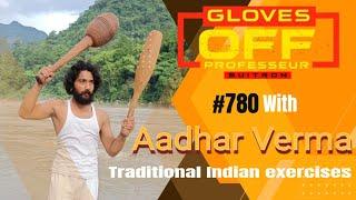 #780 Gloves Off Exclusive with Aadhar Verma