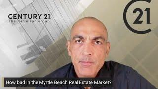 How Bad Is The Myrtle Beach Real Estate Market