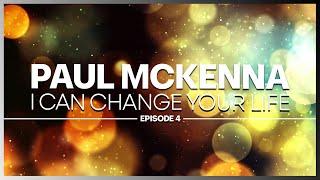 Paul McKenna Official | I Can Change Your Life (Episode 4)