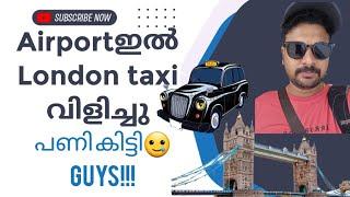 Londonൽ taxi കേറും മുൻപേ സൂക്ഷിക്കണം Guys