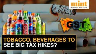 Big GST Hike on Tobacco & Beverages! Everything You Need to Know