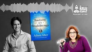 From Stuck to Success with Adam Alter | The Brainy Business podcast ep 359