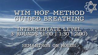 Wim Hof Method Guided Breathing Intermediate Level (3 Rounds: 1:00/1:30/2:00), semantron on holds.