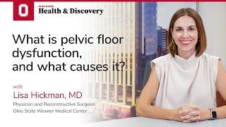 What is pelvic floor dysfunction, and what causes it? | Ohio State Medical Center