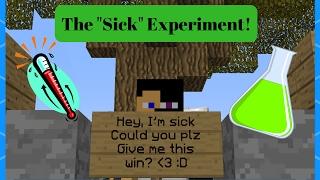 The "Sick" Experiment!